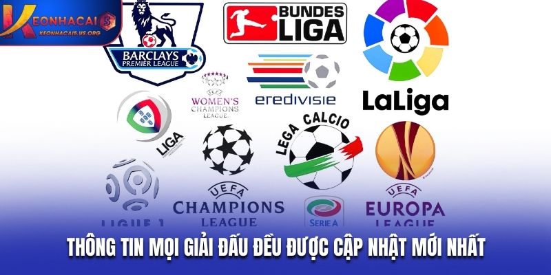 Thông tin mọi giải đấu đều được cập nhật mới nhất